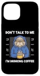 Coque pour iPhone 15 Chat vintage Don't Talk To Me I'm Drinking Coffee Style rétro