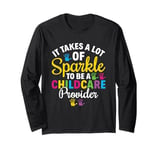 It Takes A Lot Of Sparkle Childcare Provider Daycare Teacher Long Sleeve T-Shirt