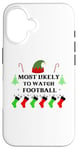 iPhone 16 Most Likely To Watch Football Family Santa Elf Hat Case