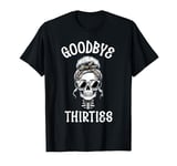 Saying Goodbye to My 30s, Rip Thirties Skull Bun Sunglasses T-Shirt