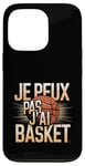 Coque pour iPhone 13 Pro Je Peux Pas J’ai Basket Homme Humour Basketball Idée Cadeau