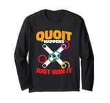 Quoit Happens Just Win It Outdoor Quoits Traditional Game Long Sleeve T-Shirt