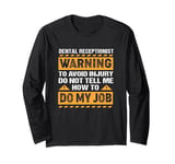 Vintage Dental Receptionist Do Not Tell Me How To Do My Job Long Sleeve T-Shirt