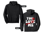 You Love Me Your Lost Without Me Back Print Pullover Hoodie