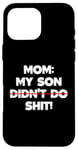 Coque pour iPhone 16 Pro Max Drôle de maman disant : « My Son Did not Do It »