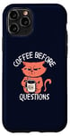 iPhone 11 Pro Coffee Before Questions Grumpy Morning Cat and Coffee Cup Case