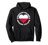 "Kocham Polske" or I Love Poland A Polish Flag on Poland Day Pullover Hoodie