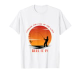 Answer the Call of the Wild - Reel It In T-Shirt