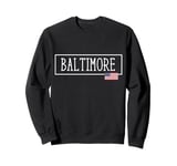 Baltimore City USA Flag State Traveling US America Town Sweatshirt