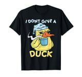 I Dont Give A Duck Coffee Ducks T-Shirt