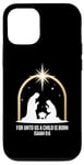 Coque pour iPhone 12/12 Pro For Unto Us A Child Is Born Isaiah 9:6 Art religieux des fêtes