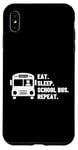 Coque pour iPhone XS Max Eat Sleep School Bus Repeat Proud Funny School Bus Driver