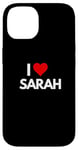 iPhone 14 I Love Sarah I Heart Sarah Case