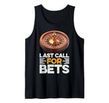 Roulette LAST CALL FOR BET Funny Casino Roulette Tank Top