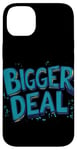 iPhone 14 Plus Funny Bigger Deal Statement Costume Case