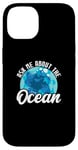 iPhone 14 Ask Me About The Ocean Marine Biologist Oceanographer Case