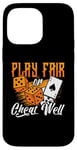 iPhone 14 Pro Max Play Fair Or Cheat Well Gambler Loves Casino Luck Poker Dice Case