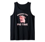 Funny Pig Missing You Pig Time Tank Top