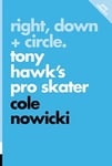 Right, Down + Circle  Tony Hawk&#039;s Pro Skater