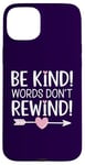 iPhone 15 Plus Be Kind Words Don't Rewind Prevention Awareness Case