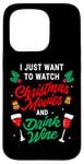 iPhone 15 Pro I Just Want To Watch Christmas Movies And Drink Wine Funny Case