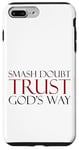 Coque pour iPhone 7 Plus/8 Plus Smash Doubt Trust God's Way Jésus-Christ Foi chrétienne