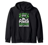 An Animal's Eyes Have The Power To Speak A Great Language Zip Hoodie