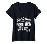 Womens Annoying My brother One Day At A time funny family quote V-Neck T-Shirt