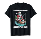 Santa's Not Coming. Gone Fishing. Funny Christmas Angler's T-Shirt