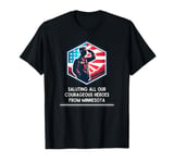 Saluting All Our Courageous Heroes from Minnesota T-Shirt