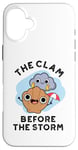 iPhone 16 Plus The Clam Before The Storm Funny Weather Puns Case