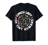 School Cafeteria Worker Lunch Lady Of Tiny Humans Squad T-Shirt