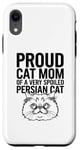 iPhone XR Proud Cat Mom Of A Very Spoiled Persian Cat Case