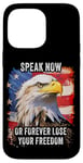 Coque pour iPhone 14 Pro Max Speak Now or Forever Lose Your Freedom: USA Eagle Graphic