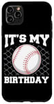 Coque pour iPhone 11 Pro Max It's My Birthday Baseball Lover Player Funny Boys Girls Kids