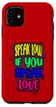 iPhone 11 Speak Low Love Much Ado About Nothing Quotation Shakespeare Case