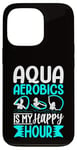 Coque pour iPhone 13 Pro Aquagym - Aqua Aerobics Is My Happy Hour