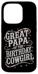 iPhone 14 Pro Great Papa Birthday Cowgirl Great Papa Western Birthday Case