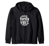 Family Vibes Forever Together Happy Moments Zip Hoodie