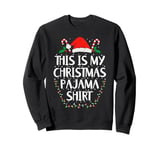 THIS IS MY CHRISTMAS PAJAMA Family Xmas Santa Pajamas Sweatshirt