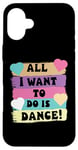 Coque pour iPhone 16 Plus All I Want To Do Is Dance Hip Hop HipHop Dancer Breakdance