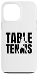 Coque pour iPhone 13 Pro Max Joueur de tennis de table Ping Pong