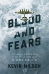 Pegasus Books Wilson, Kevin Blood and Fears: How America's Bomber Boys of the 8th Air Force Saved World War II