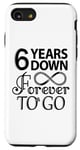 iPhone SE (2020) / 7 / 8 6th Wedding Anniversary Day - 6 Years Down Forever To Go Case