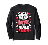 Happy Valentines Day My Love Funny Quotes For Friends Lovers Long Sleeve T-Shirt