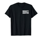 BOUNTY HUNTER FUGITIVE RECOVERY AGENT BAIL ENFORCEMENT T-Shirt