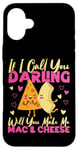 iPhone 16 Plus Mac And Cheese If I Call You Darling Will You Make Me Mac & Case