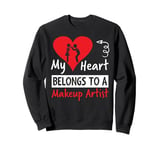 Valentines Day Design - My Heart Belongs to a Makeup Artist Sweatshirt