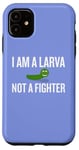 Coque pour iPhone 11 Inscription sarcastique amusante « I Am a Larva Not a Fighter »