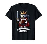 The Cold Brew Coffee Queen Funny Coldbrew Quote T-Shirt